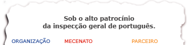 Sob o alto patrocínio da inspecção geral de português.